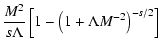 $\displaystyle {M^2 \over s\Lambda }
\left[1-\left(1+\Lambda M^{-2}\right)^{-s/2}\right]$
