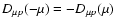 $D_{\mu p}(-\mu )=-D_{\mu p}(\mu )$