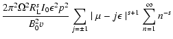 $\displaystyle {2 \pi ^{2} \Omega ^2 R_{{\rm L}} ^{s} I_{0} \epsilon ^2 p^2
\ove...
...\sum _{j= \pm 1}
\mid \mu - j \epsilon \mid ^{s+1}
\sum _{n=1} ^{\infty} n^{-s}$