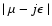 $ \mid \mu - j \epsilon \mid $