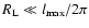 $R_{\rm L} \ll l_{\rm max}/2\pi $
