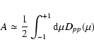 \begin{displaymath}%
A \simeq {1 \over 2} \int _{-1} ^{+1} {\rm d} \mu D _{pp} (\mu)
\end{displaymath}