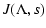 $\displaystyle %
J(\Lambda, s)$