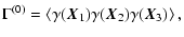 $\displaystyle %
\Gamma^{(0)}=\left\langle \gamma(\vec{X}_1)\gamma(\vec{X}_2)\gamma(\vec{X}_3) \right\rangle,$