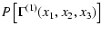$\displaystyle P \left\lbrack \Gamma^{(1)}(x_1,x_2,x_3) \right\rbrack$