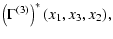 $\displaystyle \left( \Gamma^{(3)} \right)^*(x_1,x_3,x_2),$