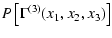 $\displaystyle P \left\lbrack \Gamma^{(3)}(x_1,x_2,x_3) \right\rbrack$