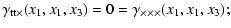 $\displaystyle \gamma_{\rm tt\times}(x_1,x_1,x_3)= 0=\gamma_{\times\times\times}(x_1,x_1,x_3);$