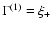 $\Gamma^{(1)}=\xi_+$
