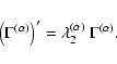 \begin{displaymath}%
\left( \Gamma^{(\alpha)} \right)'=\lambda_2^{(\alpha)}~\Gamma^{(\alpha)}.
\end{displaymath}