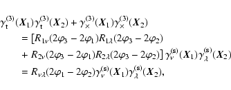 \begin{eqnarray*}&& \gamma_{\rm t}^{(3)}(\vec{X}_1) \gamma_{\rm t}^{(3)}(\vec{X}...
...(\rm
s)}(\vec{X}_1)\gamma_\lambda^{(\rm s)}(\vec{X}_2),\nonumber
\end{eqnarray*}