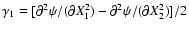 $\gamma_1=[\partial^2\psi/(\partial X_1^2)-\partial^2\psi/(\partial
X_2^2)]/2$