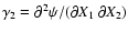 $\gamma_2= \partial^2\psi/(\partial X_1~\partial X_2)$