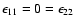 ${\epsilon}_{11}=0={\epsilon}_{22}$