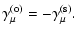 $\displaystyle %
\gamma^{(\rm o)}_\mu=-\gamma^{(\rm s)}_\mu.$