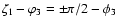 $\zeta_1-\varphi_3= \pm \pi/2 - \phi_3$