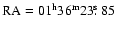 ${\rm RA} = 01^{\rm h} 36^{\rm m} 23\hbox{$.\!\!^{\rm s}$ }85$