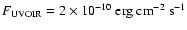$F_{\rm UVOIR} = 2 \times 10^{-10}~\rm erg ~ cm^{-2} ~ s^{-1}$