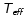 $\mathsfsl{T_{eff}}$