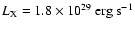 $L_{\rm X}=1.8 \times 10^{29}~{\rm erg~s^{-1}}$