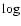 $\log$