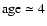 $\rm age\simeq4$