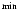 $^{\rm min}$