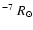 $^{-7}~R_\odot$