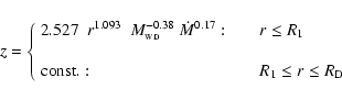 \begin{displaymath}z = \left\{
\begin{array}{l@{\quad}l}
2.527~~ r^{1.093}
~~M_...
...const.}: & \quad R_1 \leq r \leq R_{\rm D}
\end{array}\right.
\end{displaymath}
