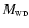 $M_{\scriptscriptstyle\rm WD}$
