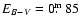 $E_{B-V} = 0\hbox{$.\!\!^{\rm m}$ }85$