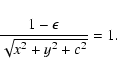 \begin{displaymath}\frac{1-\epsilon}{\sqrt{x^2+y^2+c^2}}=1 .
\end{displaymath}