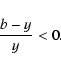 \begin{displaymath}\frac{b-y}{y} < 0 .
\end{displaymath}
