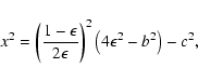 \begin{displaymath}x^2=\left(\frac{1-\epsilon}{2\epsilon}\right)^2
\left(4\epsilon^2-b^2\right)-c^2 ,
\end{displaymath}