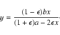 \begin{displaymath}y=\frac{(1-\epsilon)b x}{(1+\epsilon)a-2\epsilon x} \cdot
\end{displaymath}