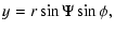 $\displaystyle y=r\sin\Psi\sin\phi ,$
