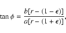 \begin{displaymath}\tan\phi=\frac{b[r-(1-\epsilon)]}{a[r-(1+\epsilon)]} ,
\end{displaymath}