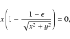 \begin{displaymath}x\left(1-\frac{1-\epsilon}{\sqrt{x^2+y^2}}\right)=0 ,
\end{displaymath}
