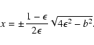 \begin{displaymath}x=\pm\frac{1-\epsilon}{2\epsilon}\sqrt{4\epsilon^2-b^2} .
\end{displaymath}