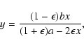 \begin{displaymath}y=\frac{(1-\epsilon)b x}{(1+\epsilon)a-2\epsilon x} ,
\end{displaymath}