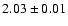 $2.03\pm0.01$