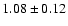 $1.08\pm0.12$