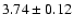 $3.74\pm0.12$