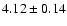 $4.12\pm0.14$