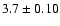 $3.7\pm0.10$