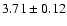 $3.71\pm0.12$