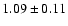 $1.09\pm0.11$