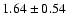 $1.64\pm0.54$