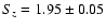 $S_z = 1.95\pm0.05$
