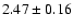 $2.47\pm0.16$